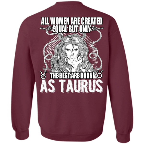 All Women Are Created Equal T Shirt, I Love Taurus Sweatshirt