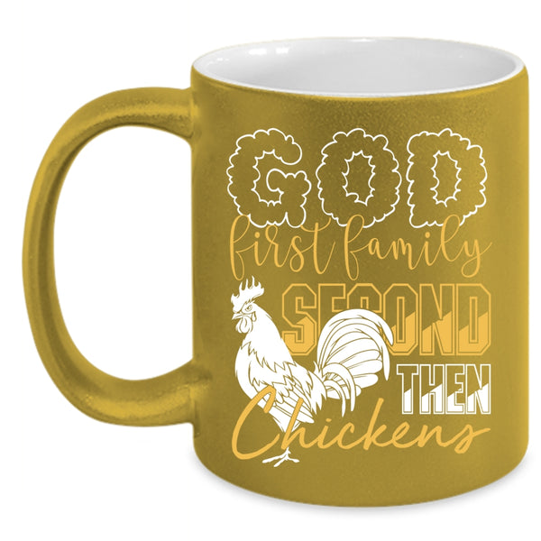 God First Family Second The Chickens Coffee Mug, Cool Chickens Coffee Cup