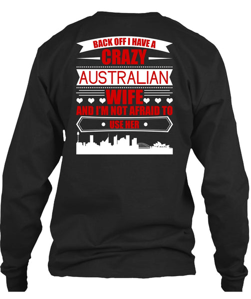 I Have A Crazy Australian Wife T Shirt, Being A Wife T Shirt
