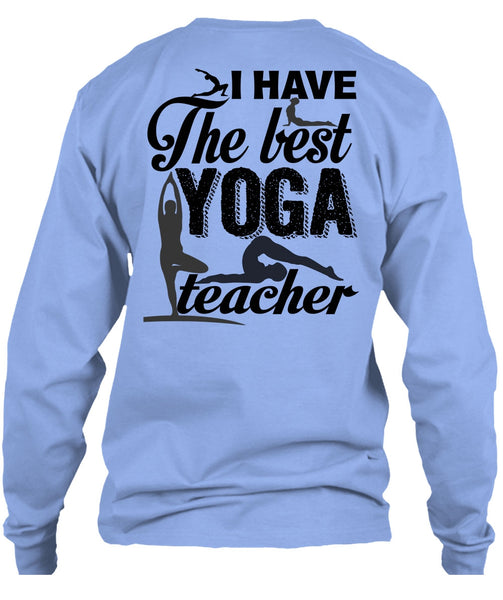 I Have The Best Yoga Teacher T Shirt, I Love Yoga T Shirt