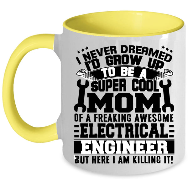 Awesome Mom Coffee Mug, Mom Of A Electricial Engineer Accent Mug
