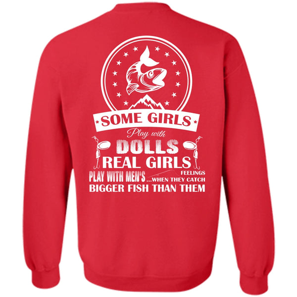 They Catch Bigger Fish Than Them T Shirt, Dolls Sweatshirt