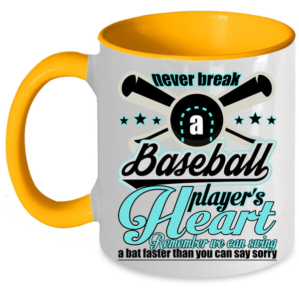 Cute Baseball Player Coffee Mug, Never Break A Baseball Player's Heart Accent Mug