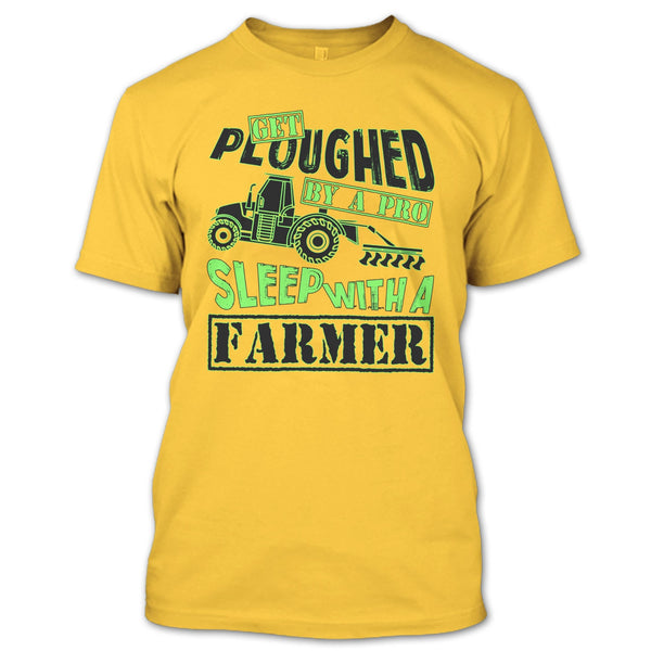 Get Ploughed By A Pro T Shirt, Coolest Farmer T Shirt