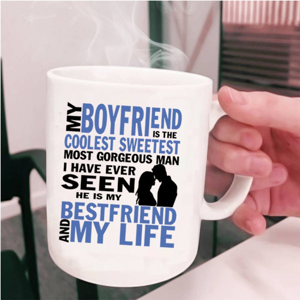 My Bestfriend And My Life Coffee Mug, My Boyfriend Is The Sweetest Cup