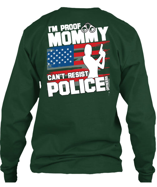 Mommy Can't Resist Police Officers T Shirt, Being A Police T Shirt