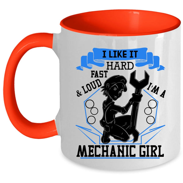 Cool Gift For Mom Coffee Mug, I'm A Mechanic Girl Accent Mug