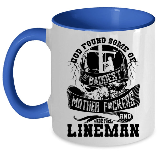 Made Them Lineman Coffee Mug, The Baddest Mother Accent Mug