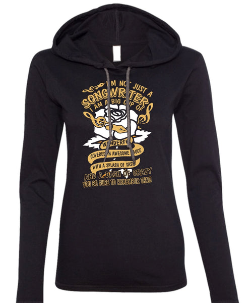 I'm Not Just A Songwriter T Shirt, Being A Writer T Shirt (Anvil Ladies Ringspun Hooded)