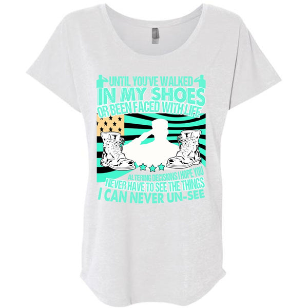 Until You've Walked In My Shoes T Shirt, I Love Veteran T Shirt, Awesome T-Shirts