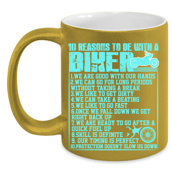 Cool Biker Coffee Mug, 10 Reasons To Be With A Biker Accent Mug