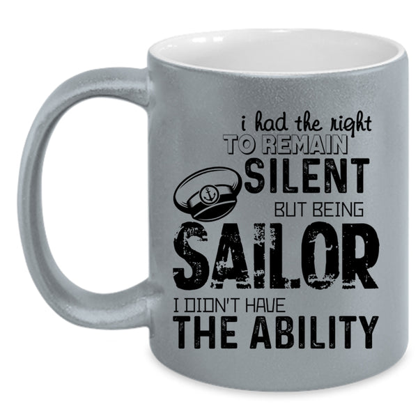 Being Sailor Coffee Mug, I Had The Right To Remain Silent Accent Mug