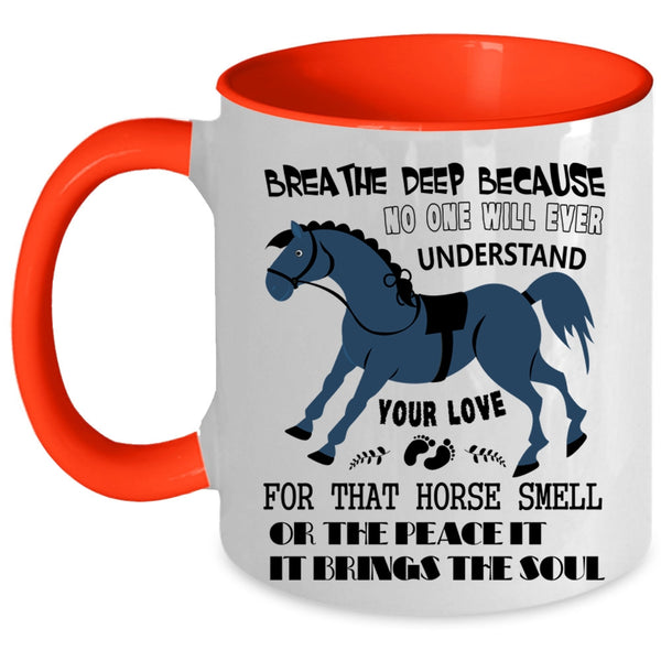 Cute Equestrians Coffee Mug, Your Love For That Horse Smell Accent Mug