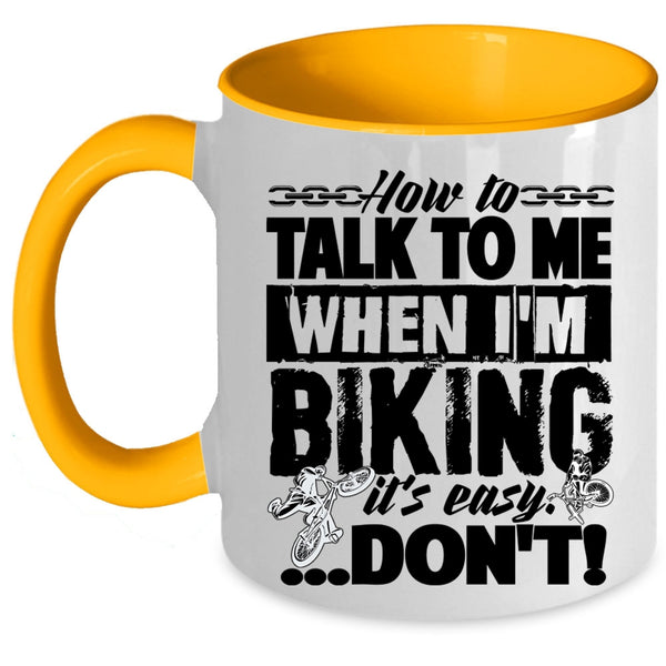 I Love Biking Coffee Mug, How To Talk To Me When I'm Biking Accent Mug