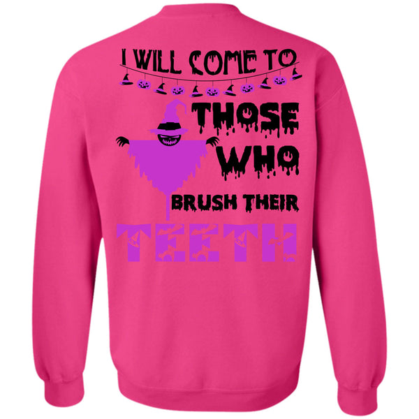 Wait For Halloween T Shirt, I Will Come To Those Who Brush Their Teeth Sweatshirt