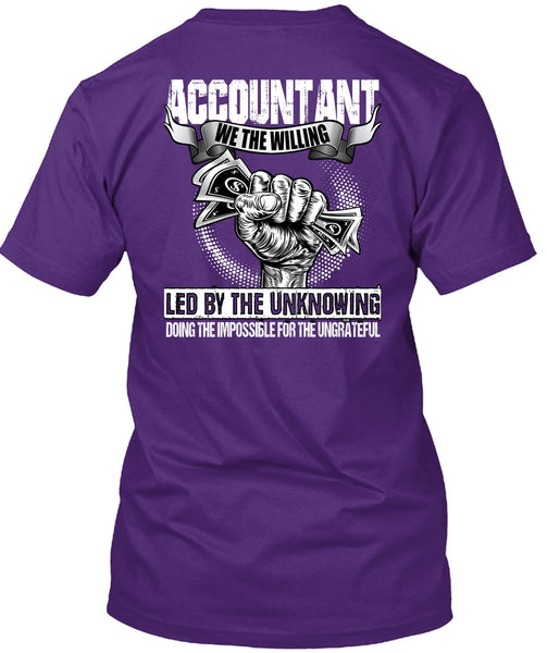 Accountant We The Willing Led T Shirt, Being An Accountant T Shirt