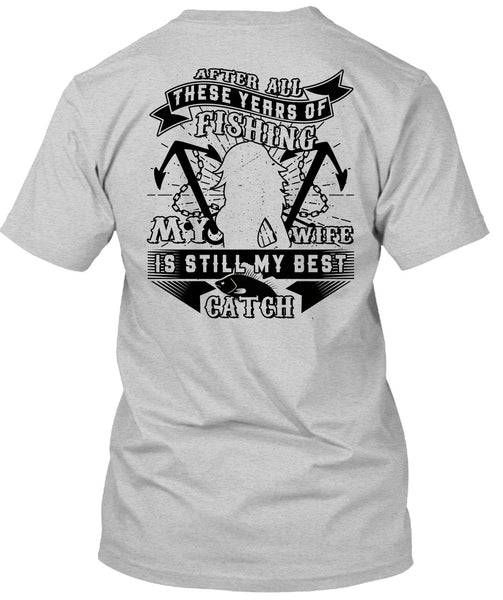 My Wife Is Still My Best Catch T Shirt, Favorite T Shirt