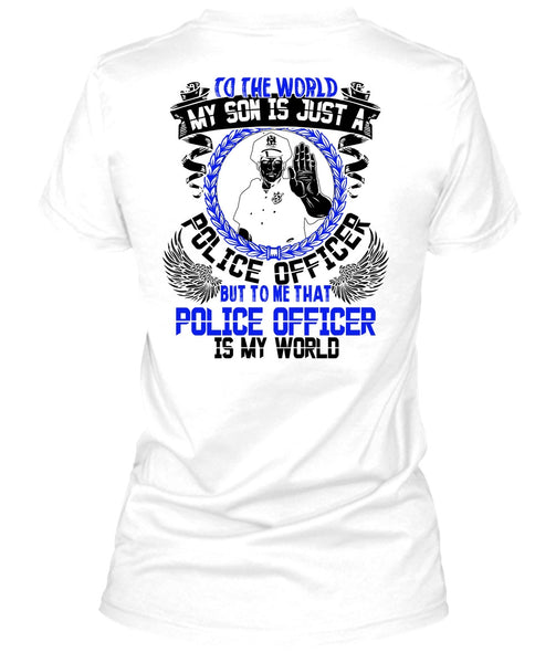 Police Officer Is My World T Shirt, I Love Police T Shirt
