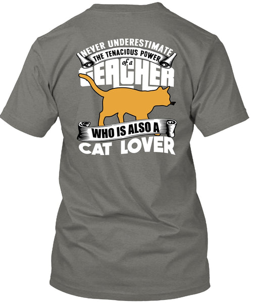 The Tenacious Power Of A Teacher T Shirt, Cat Lover T Shirt