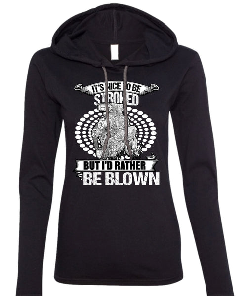 I'd Rather Be Blown T Shirt, Being A Mechanic T Shirt (Anvil Ladies Ringspun Hooded)