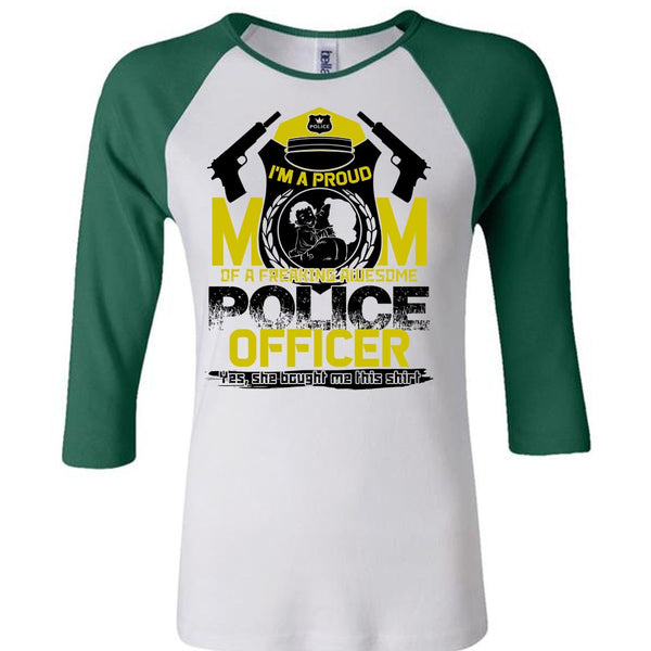 I'm A Proud Mom T Shirt, I Love Police T Shirt, Awesome T-Shirts