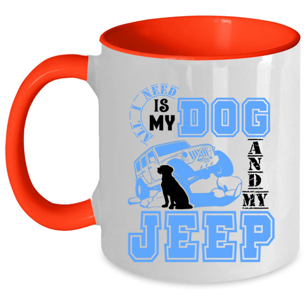 Cute Jeep Driver Coffee Mug, All I Need Is My Dog And My Jeep Accent Mug