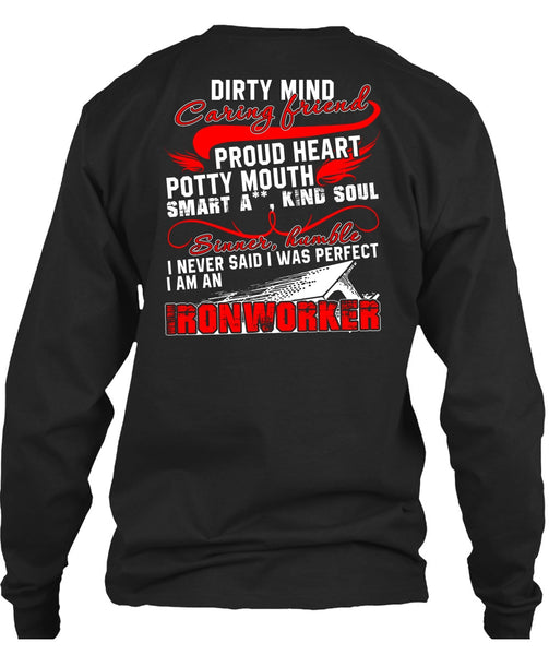 I Am An Ironworker T Shirt, Dirty Mind Caring Friend T Shirt