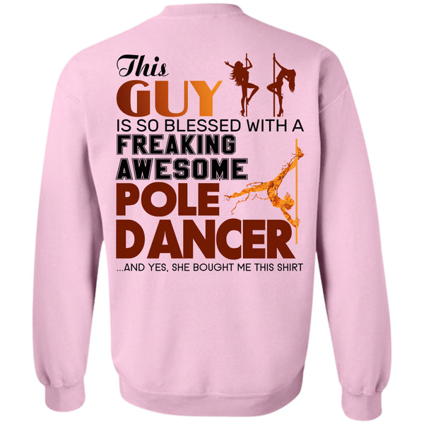 Being A Dancer T Shirt, This Guy Is So Blessed With A Pole Dancer Sweatshirt