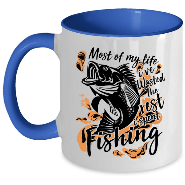 I Spent Fishing Coffee Mug, Most Of My Life Accent Mug
