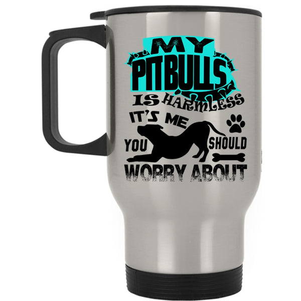 Gift For Dog Lovers Travel Mug, My Pitbulls Is Harmless Mug