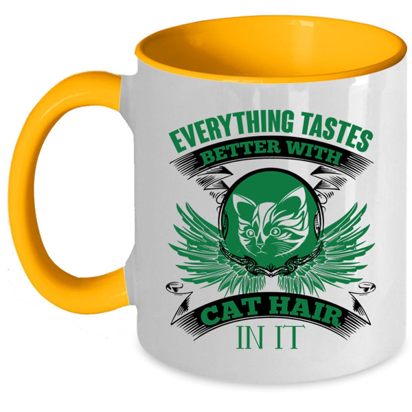 Cool Cat Coffee Mug, Everything Tastes Better With Cat Hair Accent Mug