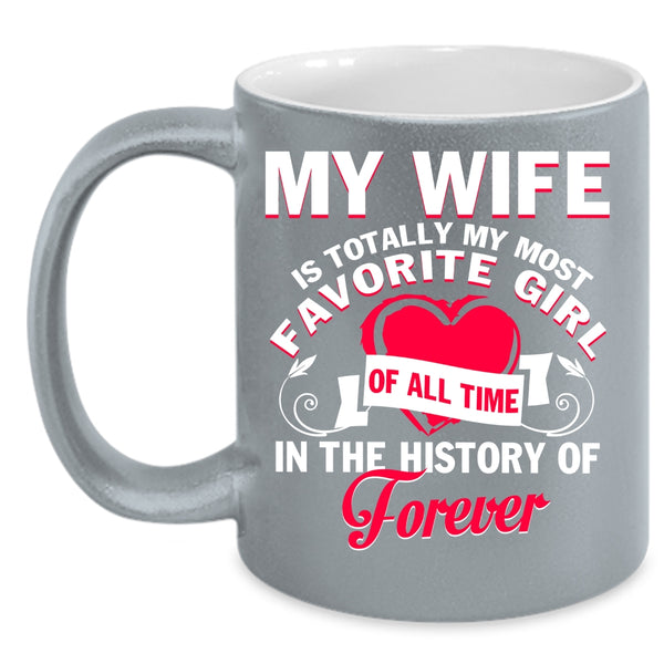 My Wife Is My Most Favorite Girl Coffee Mug, Cute Love Coffee Cup