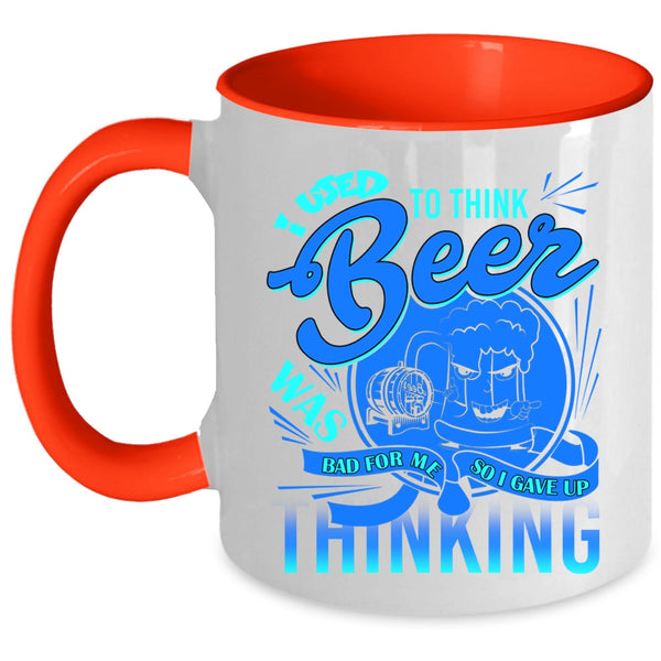 Funny Saying Coffee Mug, I Used To Think Beer Was Bad For Me Accent Mug