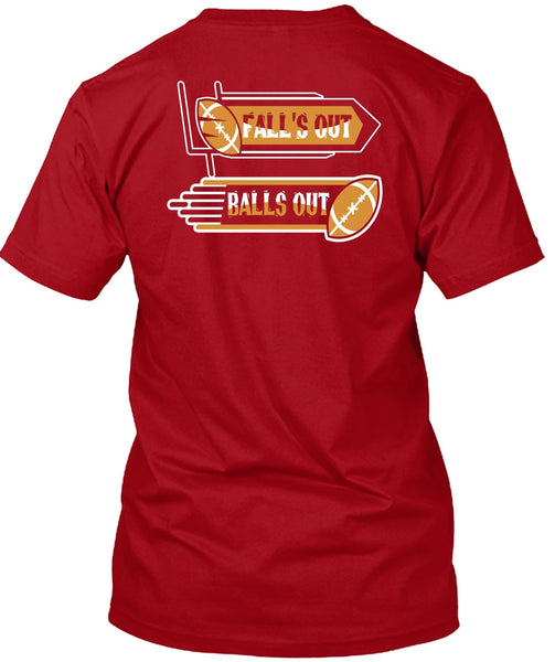 Fall's Out Balls Out T Shirt, Neing A Football Player T Shirt