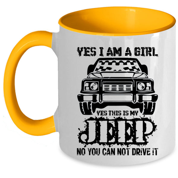 Yes This Is My Jeep Coffee Mug, Yes I Am A Girl Accent Mug
