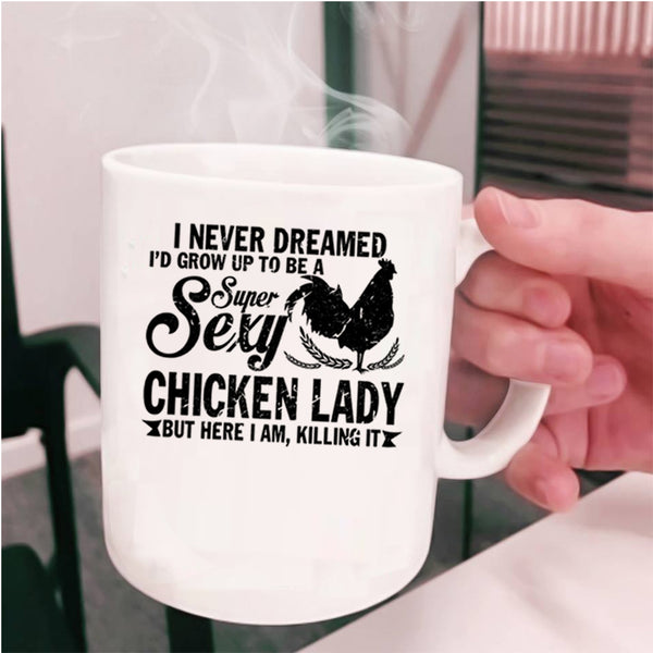Beautiful Lady Coffee Mug, I'd Grow Up Yo Be A Chicken Lady Cup