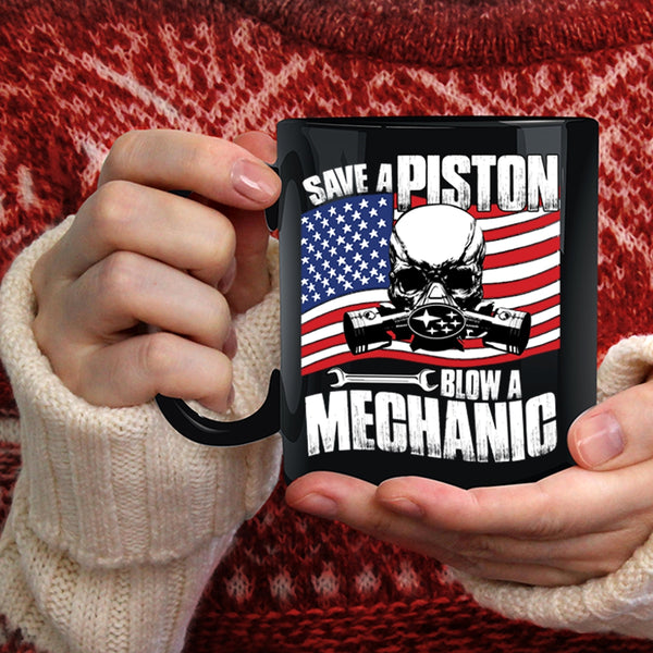 Save A Piston Blow A Mechanic Coffee Mug, Awesome American Mechanic Coffee Cup