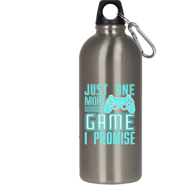 Just One More Game I Promise 20 oz Stainless Steel Bottle,Cute Gift For Gamers Outdoor Sports Water Bottle