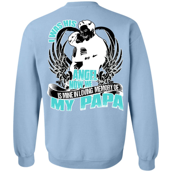 I Love Papa T Shirt, I Was His Angel Now Sweatshirt