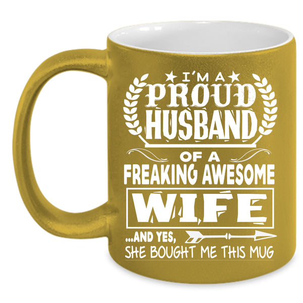 I'm A Proud Husband Of An Awesome Wife Coffee Mug, Marry Coffee Cup