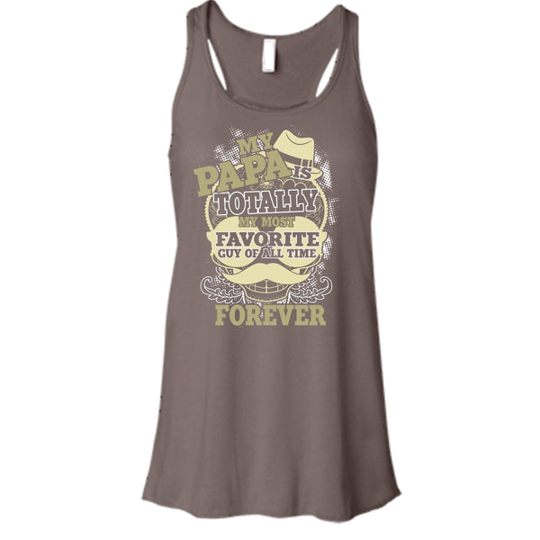 My Papa T Shirt, Totally My Most Favorite Guy T Shirt, Cool T Shirt