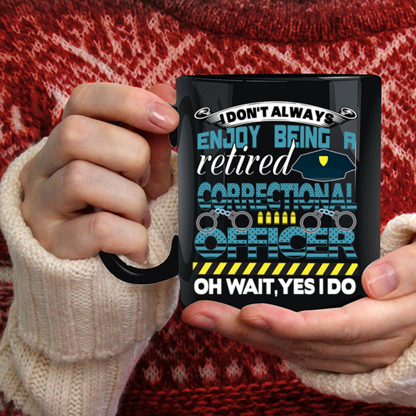 Being A Retired Correctional Officer Coffee Mug, Retirement Coffee Cup