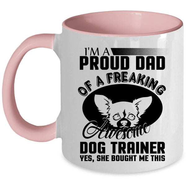 Awesome Dog Trainer Coffee Mug, I'm A Proud Dad Of A Dog Trainer Accent Mug
