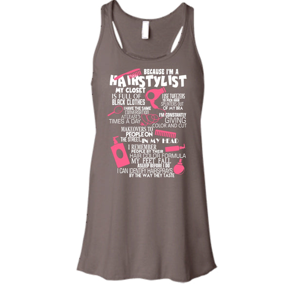Because I'm A Hair Stylist T Shirt, I Am A Hair Stylist Tank Top