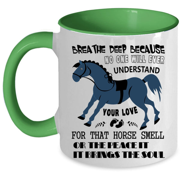 Cute Equestrians Coffee Mug, Your Love For That Horse Smell Accent Mug