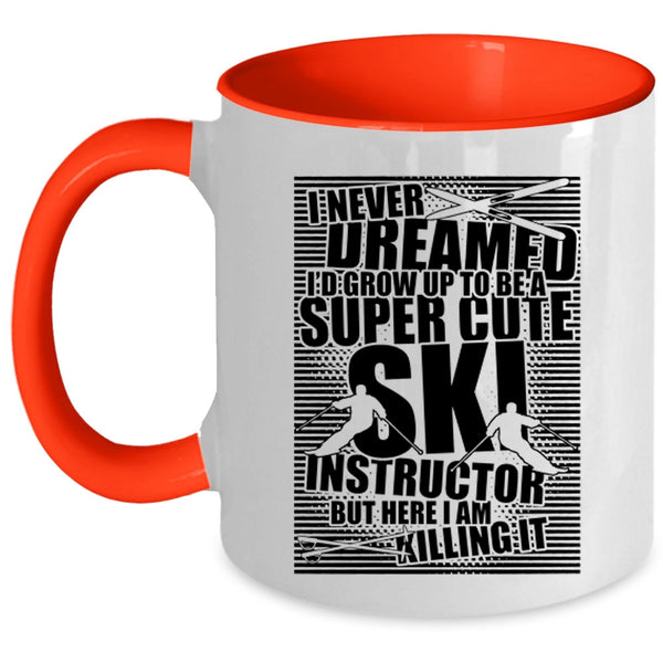 Funny Instructor Coffee Mug, I'd Grow Up To Be A Cute Ski Instructor Accent Mug