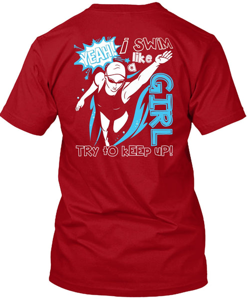 I Swim Like A Girl T Shirt, Being A Swimmer T Shirt