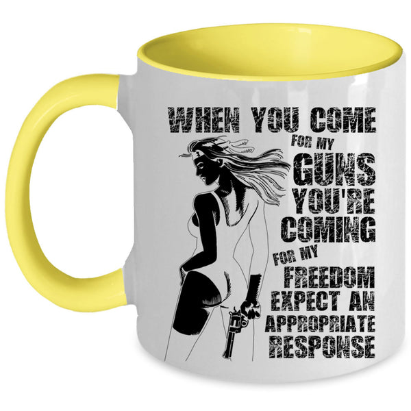 You're Coming For My Freedom Coffee Mug, When You Come For My Guns Accent Mug