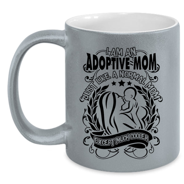 Cool Mom Coffee Mug, I Am An Adoptive Mom Accent Mug