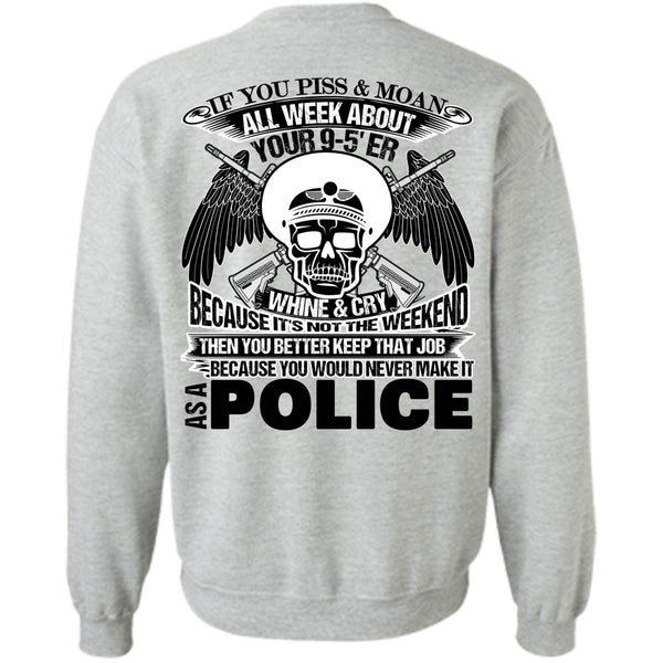 Being A Police T Shirt, You Would Never Make It As A Police Sweatshirt